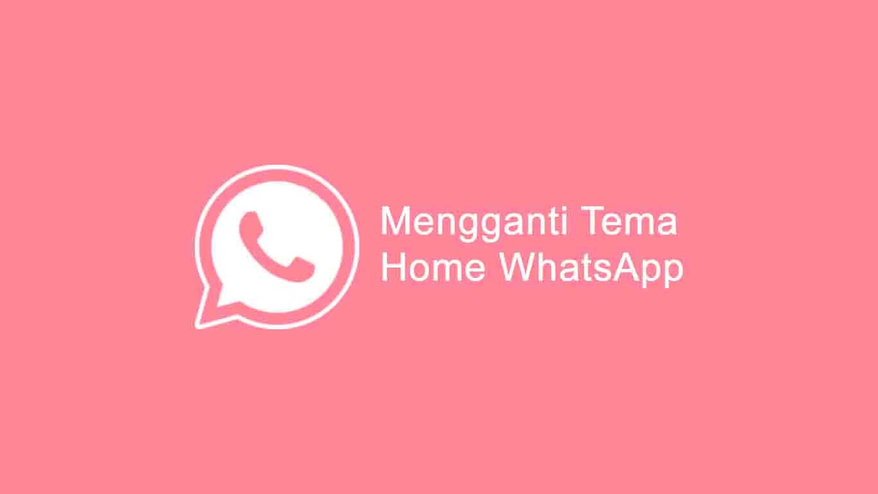 Cara Mengganti Tema Home Whatsapp Dengan Foto Sendiri