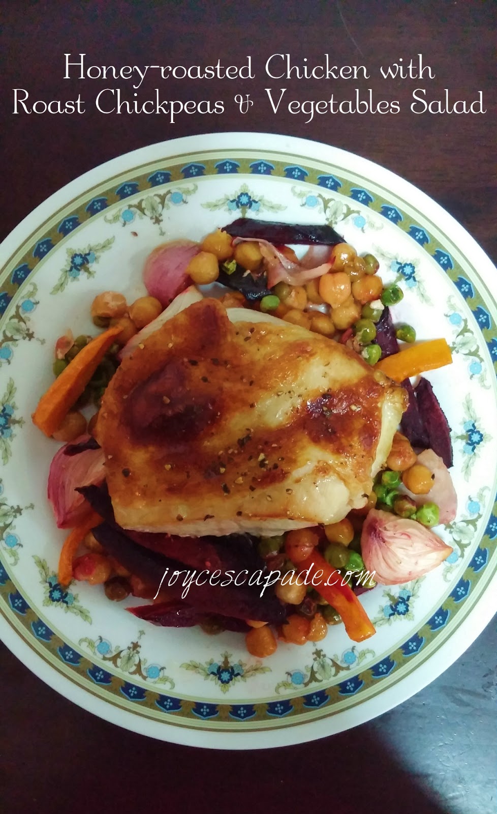 Honey-roasted Chicken with Roast Chickpeas & Vegetables Salad - Joy 'N ...