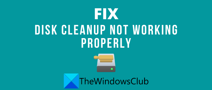 Le nettoyage de disque FIX ne fonctionne pas correctement dans Windows 10