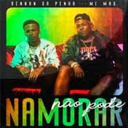 NAMORAR NÃO PODE - Rennan da Penha, Mc Max NAMORAR NÃO PODE - Rennan da Penha, Mc Max