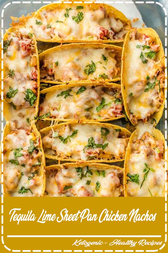 Tequila Lime Sheet Pan Chicken Nachos Cupcakes and Kale Chips