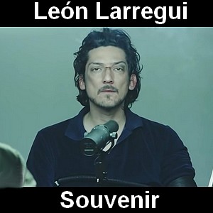 Leon Larregui - Souvenir