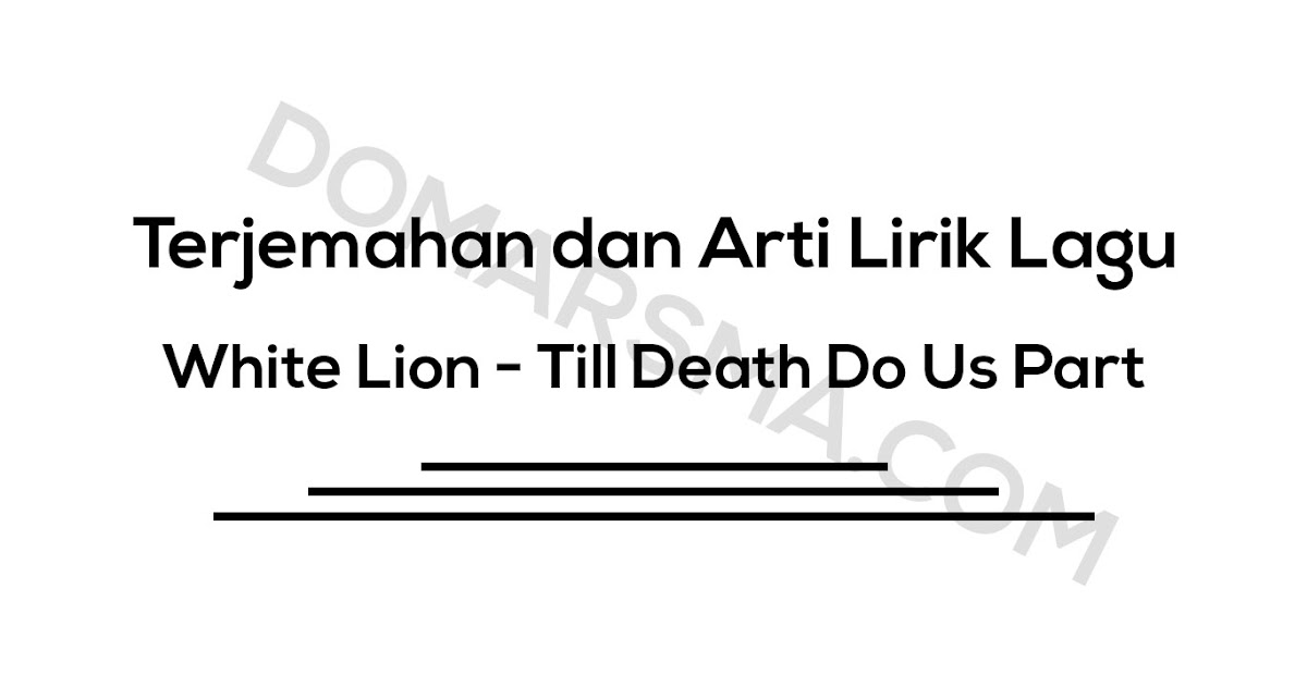 Kumpulan Soal Dan Jawban Terjemahan Dan Arti Lirik Lagu White Lion Till Death Do Us Part