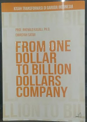 From one dollar to billion dollars company - Rhenal Kasali, Emirsyah Satar From one dollar to billion dollars company - Rhenal Kasali, Emirsyah Satar