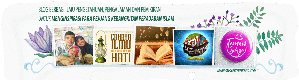 Blog Berbagi Pengetahuan, Pengalaman dan Pemikiran untuk membangkitkan Peradaban Islam