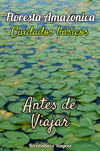 Antes de Viajar para Amazonia - cuidados basicos