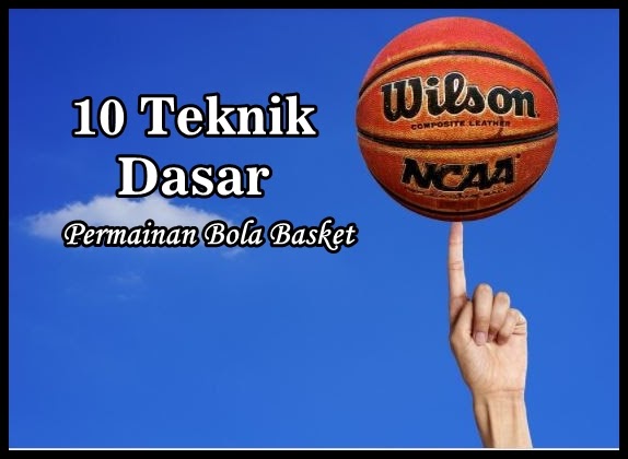 10 Teknik Dasar Permainan Bola Basket Dan Penjelasannya Yosefpedia Com