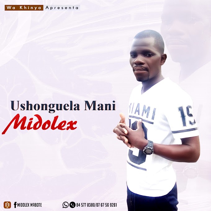 Midolex-Ushonguela Mani(2020)-(Download Music)