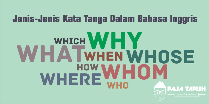 Jenis-Jenis Kata Tanya Dalam Bahasa Inggris