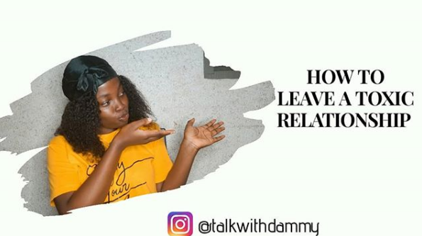[Video] How To Leave A Toxic Relationship ! - Talk With Dammy 