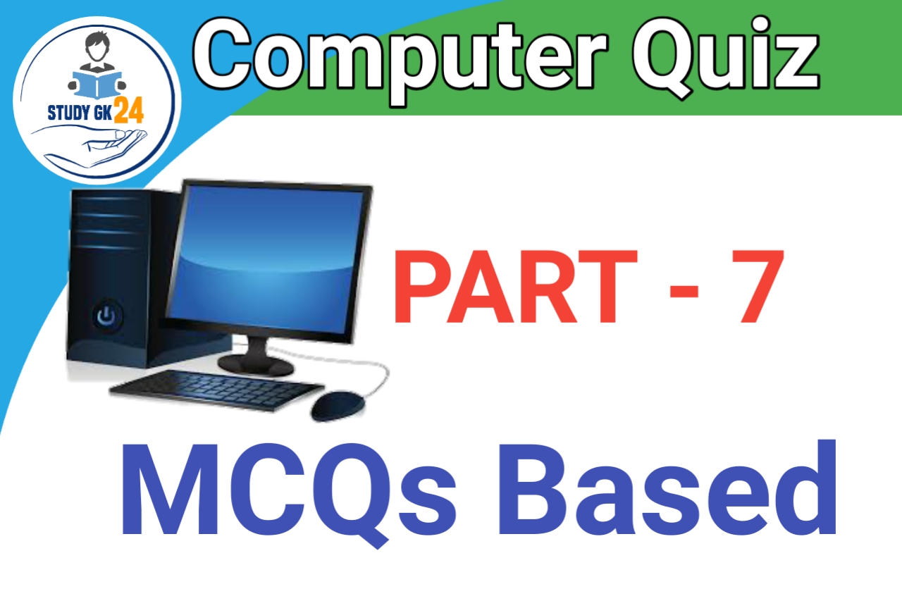 Part 7, Computer quiz questions with answers, Computer Quiz Test MCQs ...