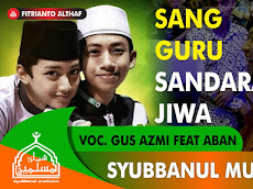 Lirik Sang Guru Sandaran Jiwa Syubbanul Muslimin