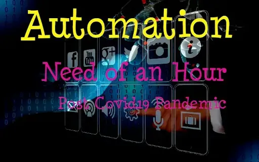 Automation - Need of an Hour - Post Covid19 Pandemic (#automation)(#businessprocesses)(#ipumusings)