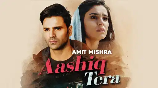 Aashiq Tera | Amit Mishra Aashiq Tera | Amit Mishra