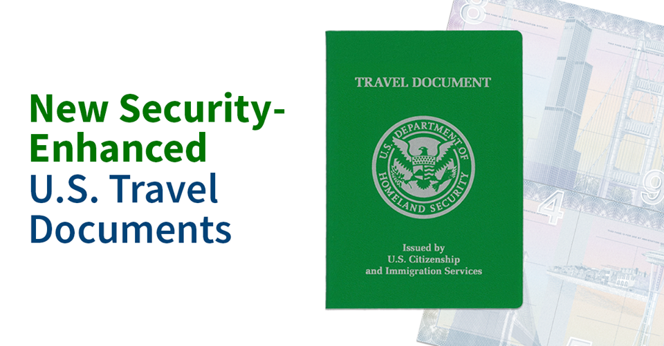 USCIS BEGINS PRODUCING NEW SECURITY - ENHANCED U.S. REFUGEE TRAVEL