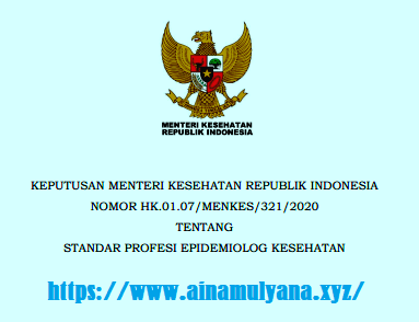 Keputusan Menteri Kesehatan KMK atau Kepmenkes Nomor HK.01.07-MENKES-321-2020 Tentang Standar Profesi Epidemiolog Kesehatan