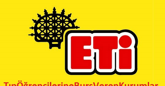 ETİ Yükseköğrenim Bursu Tıp Öğrencilerine Burs Veren Kurumlar