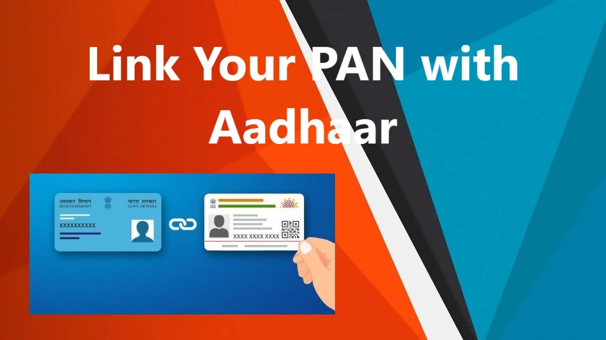 How to Link Your PAN Card with Aadhaar?