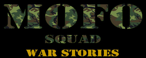 Mofo Squad War Stories