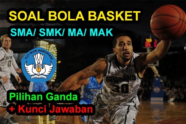 40 Soal Bola Basket Pilihan Ganda Kunci Jawaban Sma Ma Smk Muttaqin Id