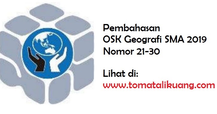 Video Pembahasan Osk Geografi Sma 2019 No 21 30 Tomatalikuang Com Berita Pendidikan Terbaru