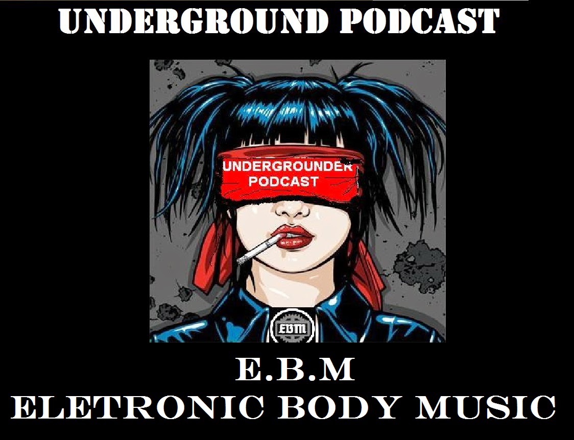 Undergrounder E.B.M Eletronic Body Music
