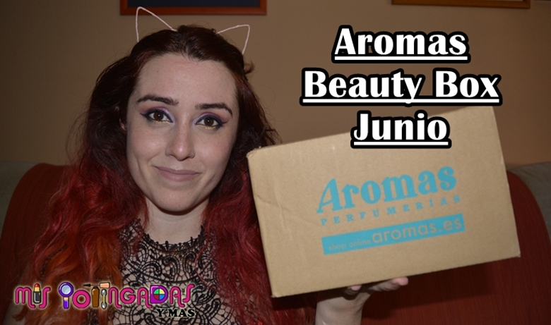 Vídeo | Aromas Beauty Box | Junio 16 | Colaboración