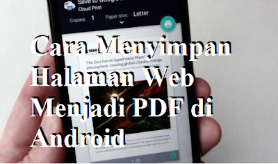 Cara Menyimpan Halaman Web Menjadi PDF di Android Cara Menyimpan Halaman Web Menjadi PDF di Android