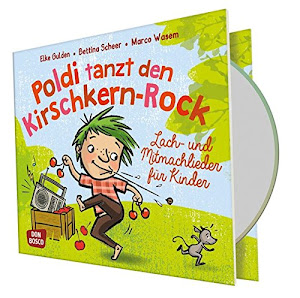 Poldi tanzt den Kirschkern-Rock, Audio-CD. Lach- und Mitmachlieder für Kinder