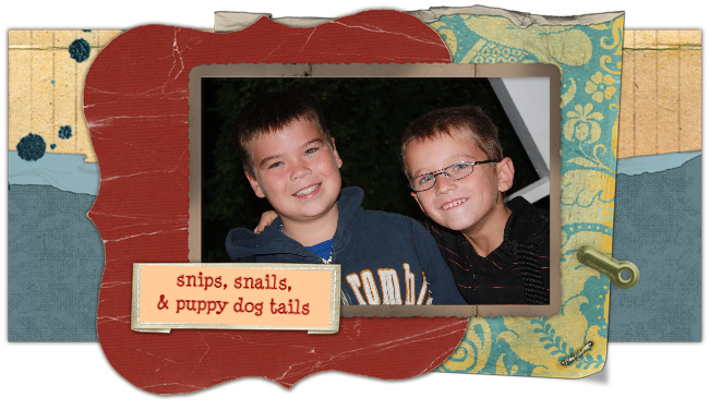 Snips, Snails, & Puppy Dog Tails