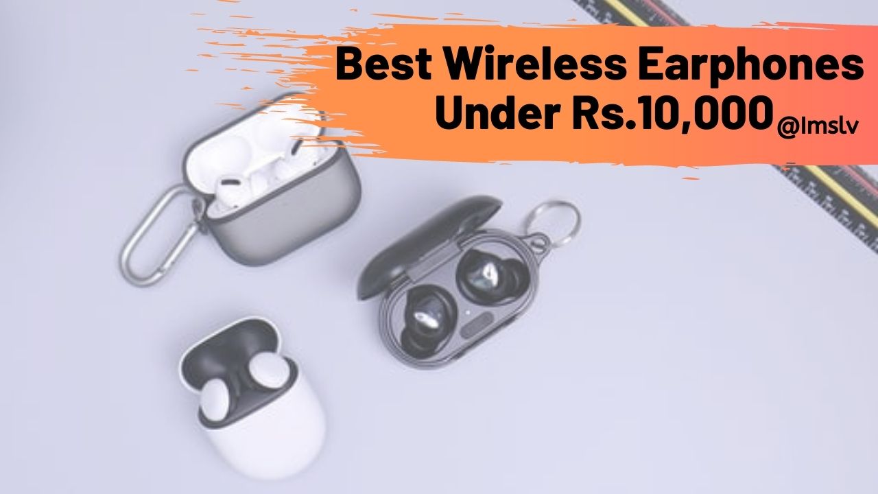 Best Earbuds Under 10000 In India 2024 Pammy Christiana