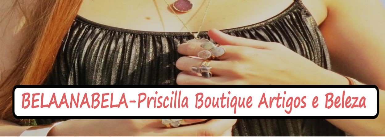 Priscilla Boutique Artigos e Beleza