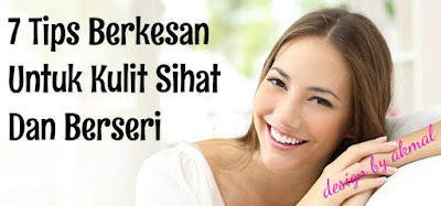 tips berkesan untuk kulit cantik dan bebas jerawat