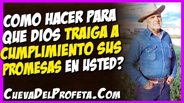 De esta forma Dios traera a cumplimiento sus promesas en Usted  - Citas William Marrion Branham Mensajes