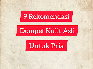 Rekomendasi dompet kulit asli untuk pria