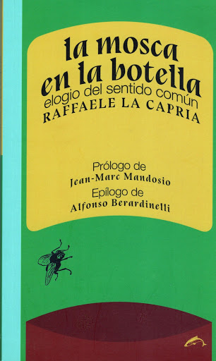 Raffaele La Capria (La mosca en la botella) Elogio del sentido común