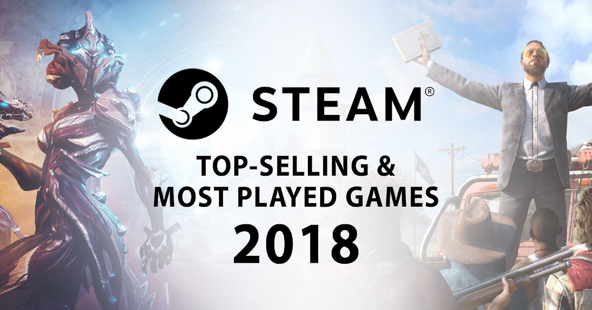 steam top games 2018 steam top games 2018