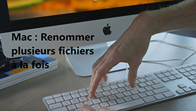 mac: renommer les fichiers à la fois Comment renommer plusieurs fichiers à la fois sur un ordinateur Mac?