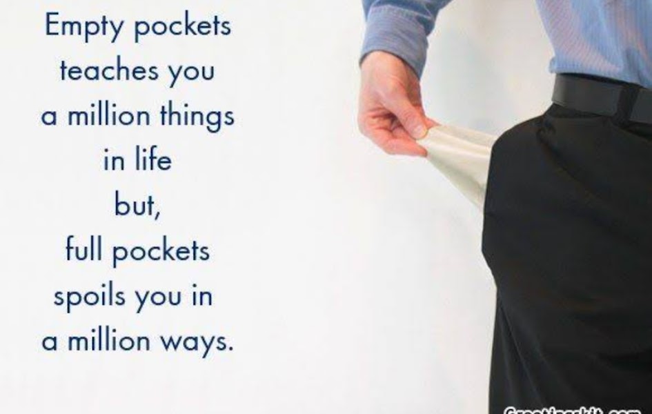 Empty pocket's teach us best Lesson