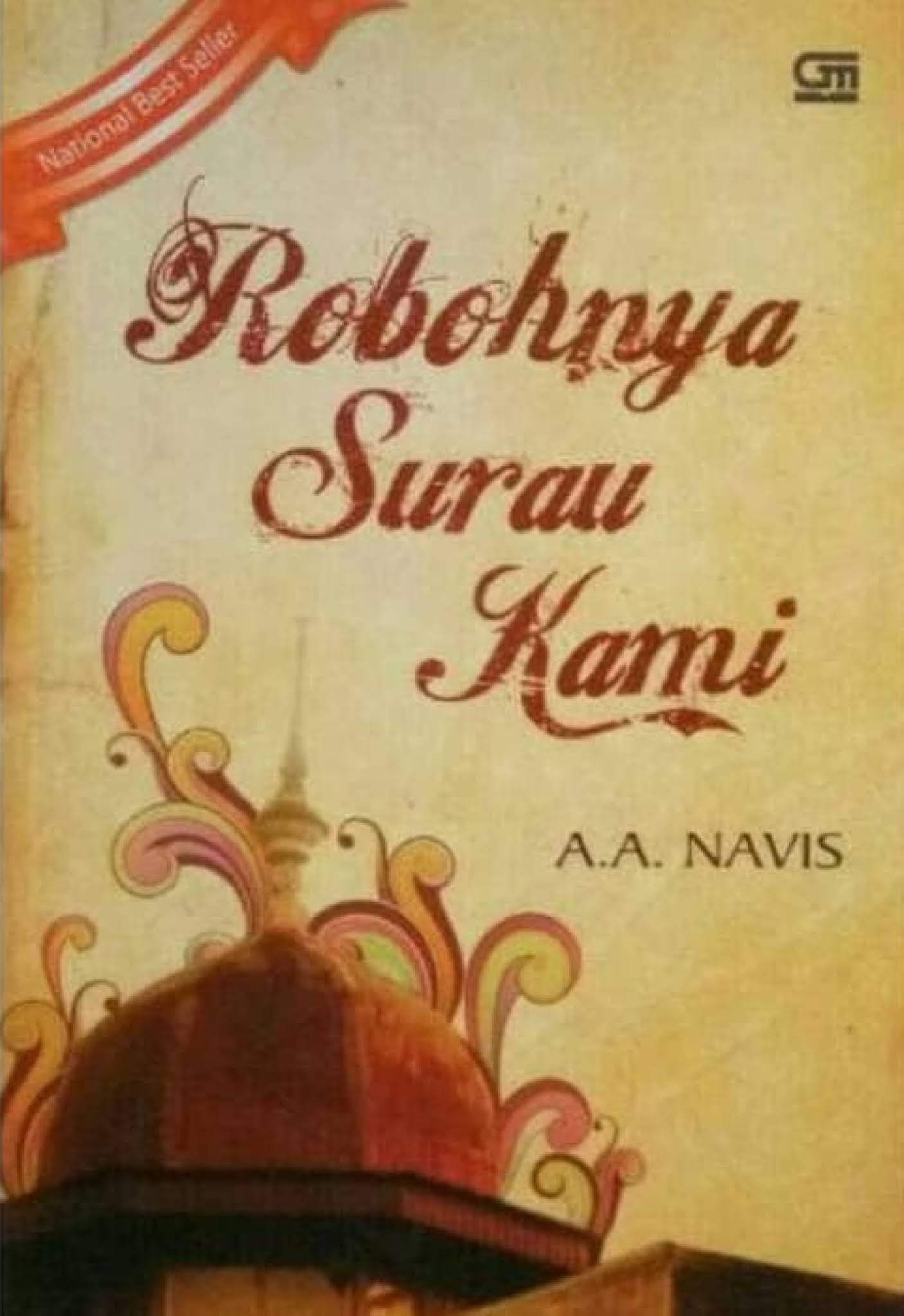 Sinopsis Cerpen Robohnya Surau Kami Karya A.A. Navis MJ Sinopsis Cerpen Robohnya Surau Kami Karya A.A. Navis MJ