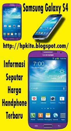 Harga Fitur dan Spesifikasi Samsung Galaxy S4
