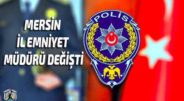 Mersin İl Emniyet Müdürü Değişti Anamur Emniyet,MERSİN SON DAKİKA,