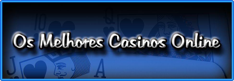 Os Melhores Casinos Online