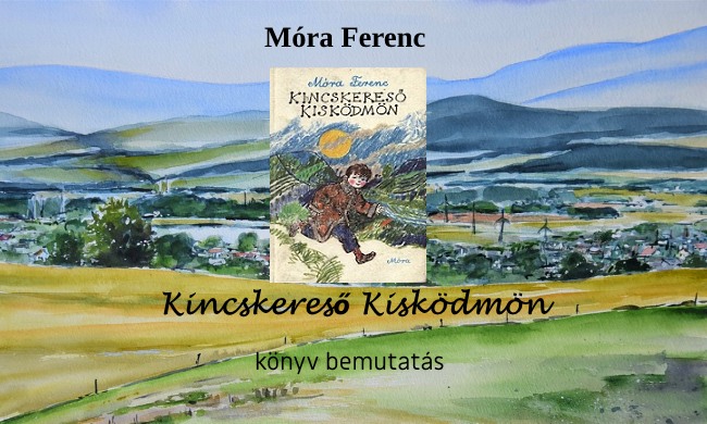 Móra Ferenc Kincskereső Kisködmön könyv bemutatás