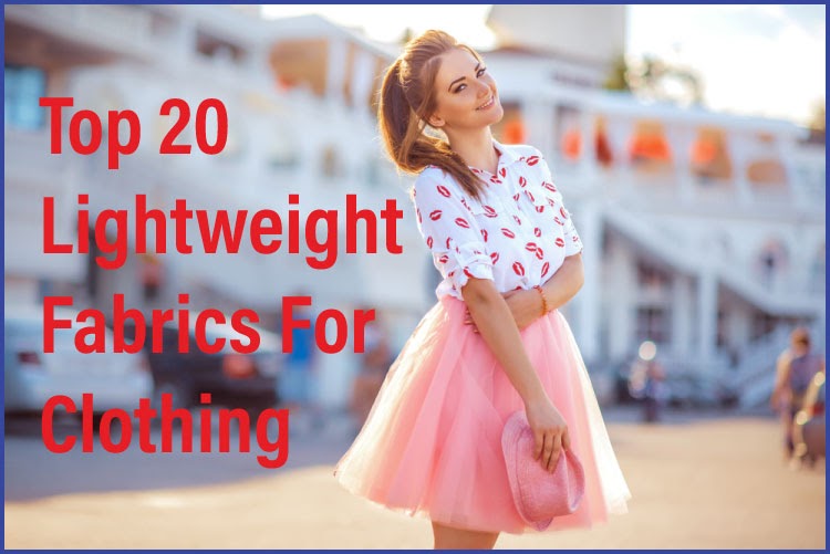 Textile Apex An Overview of Different Types of Lightweight Fabric