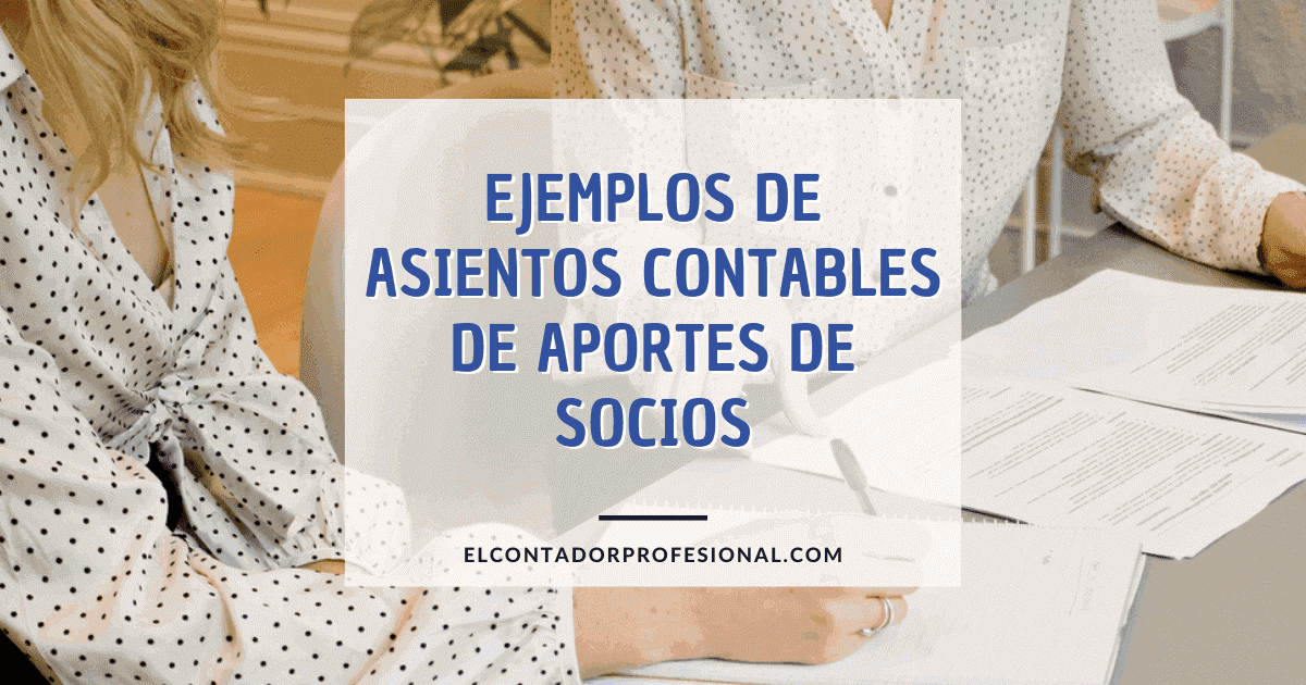 ejemplos de asientos contables de aportes de socios