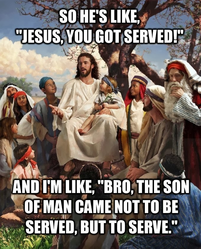 Funny Jesus meme joke picture - So he's like, Jesus you got served! 