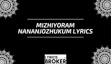 Mizhiyoram-Nananjozhukum-Lyrics