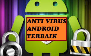 Daftar 10 Antivirus Android Terbaik Dan Ringan