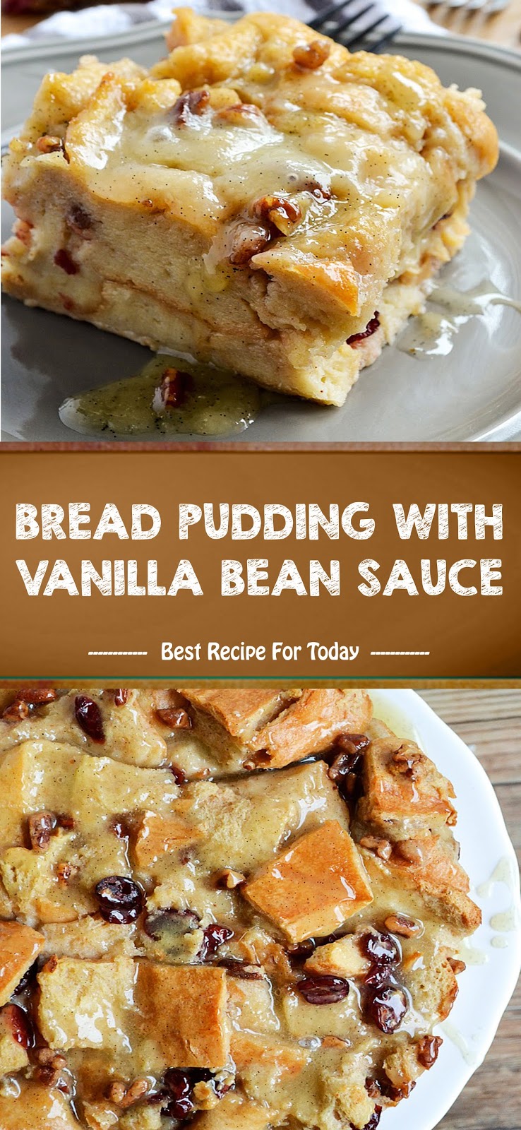 BREAD PUDDING WITH VANILLA BEAN SAUCE Desserts Recipes 1